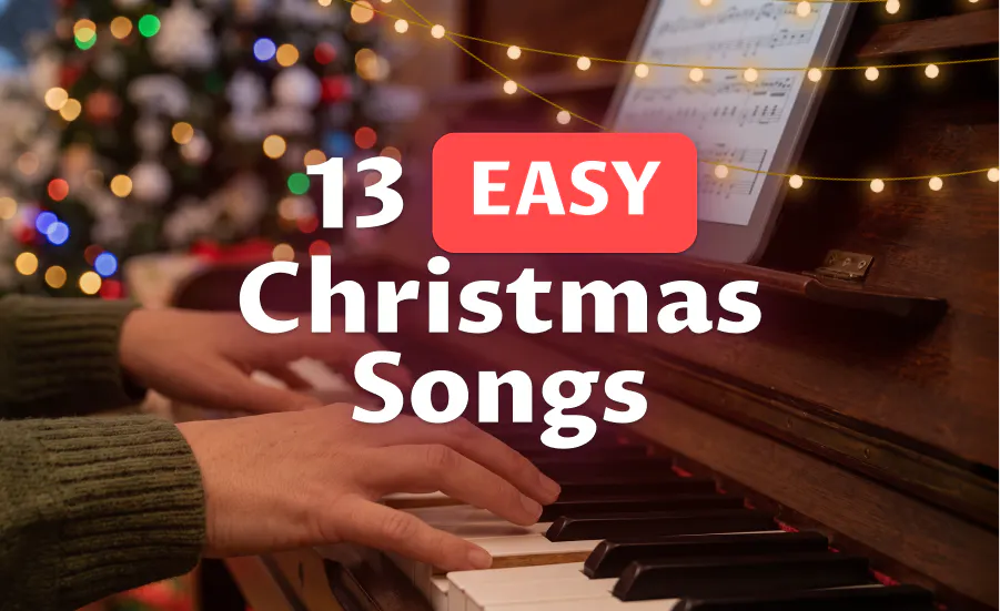 Top 13 Piano Christmas Songs for Beginners